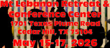 Mt Lebanon Retreat & Conference Center 1701 Texas Plume Road Cedar Hill, TX 75104 May 15-17, 2026